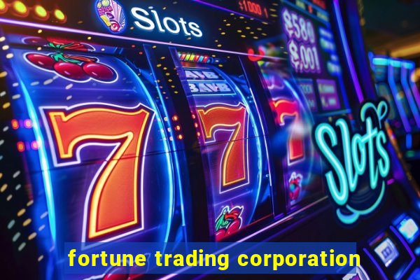 fortune trading corporation